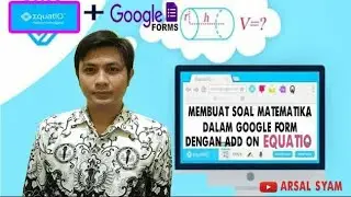 Cara mudah membuat soal Matematika dengan bantuan add on Equatio pada Google Form.