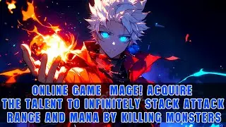 Online Game: Mage! Acquire the Talent to Infinitely Stack Attack Range and Mana by Killing Monsters