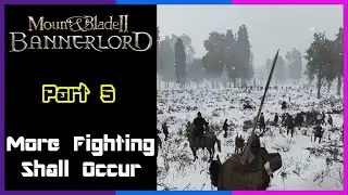 Diotior Plays Mount And Blade II: Bannerlord - Ep 5 - More Fighting Shall Occur!