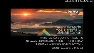 Radio Istra emisija: Osjećanje vremena - predstavljanje multimedijalne izložbe "Tour d' Istria"