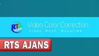 Video Renk Düzeltme (Video Color Correction) RTS AJANS