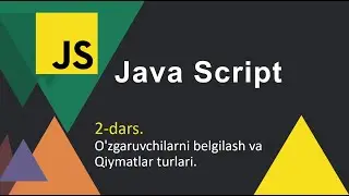 Java Script, 2-dars, O'zgaruvchilar, Qiymatlar. IT, Dasturlash