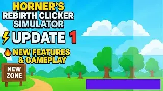 Horner’s Rebirth Clicker Simulator – UPDATE 1 Is Here! 🔥