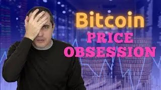 Bitcoin Price Obsession- ReImagined