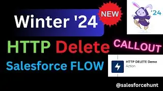 💢HTTP Delete Callout in Salesforce Flow | HTTP Callout Salesforce Flow | @SalesforceHunt | 