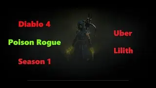 Diablo 4 [Season 1] - Uber Lilith (Twisting Blades - Poison Rogue)