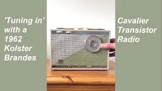 'Tuning in' with a 1962 Kolster Brandes 'Cavalier' Transistor Radio