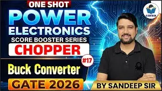 Lec 17 Buck Converter || Power Electronics || GATE 2026 || Sandeep Sir | G Centrick