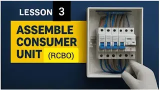 HOW TO ASSEMBLE CONSUMER UNIT WITH RCBO