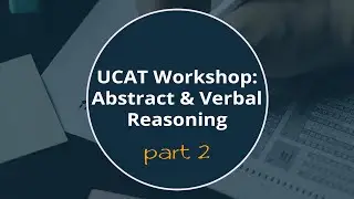 UCAT Workshop: Abstract & Verbal Reasoning part 2
