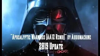 "Apocalyptic Warnings" by Audiomachine Darth Vader Tribute (2019 Edition)