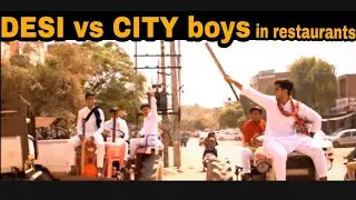 DESI vs CITY boys in RESTAURANTS  // VISHAL NIRANIA