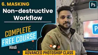 Non-destructive Workflow | Free Advanced Photoshop Class | Shah Tutorials | FREE COURSE