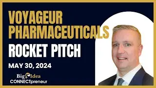 Voyageur Pharmaceuticals - The Big Idea CONNECTpreneur Networking and Pitch Extravaganza