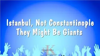Istanbul, Not Constantinople - They Might Be Giants (Karaoke Version)