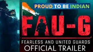 FAUG TRAILER | Proud |They are our Fearless And United Guards, our FAU-G! Witness the anthem
