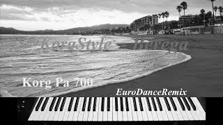 KorgStyle -Berega Remix (Korg Pa 700)  EuroDance 2018 New