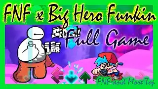 FNF x Big Hero Funkin' Full game Week 1, 2 and Extras