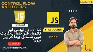 Lecture 4: JavaScript Beginner to Advanced | Control Flow and Loops | Learn JavaScript