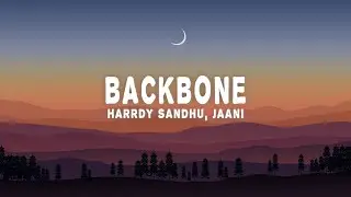 Harrdy Sandhu, Jaani - Backbone (Lyrics)