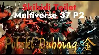 Skibidi Toilet Multiverse 37 P2 Polski Dubbing