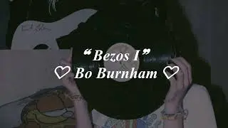 Bezos I - Bo burnham | Lyrics