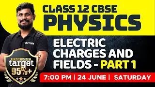 Plus Two CBSE Physics - Electric Charges and Fields - Part 1 | Xylem CBSE 11 & 12