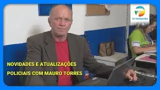 Observatório policial com Mauro Torres: as últimas novidades e atualizações!