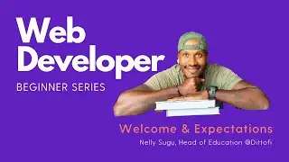 Welcome To The Web Developer Beginner Series - Web Development 101