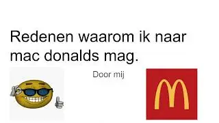 Redenen waarom ik naar mac donalds mag. #nederlands #memes