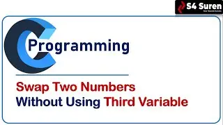 C Program to Swap Two Numbers Without Using Third Variable | Swapping of Two Numbers in C Language