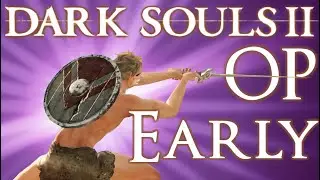 How to get OP early in Dark Souls 2