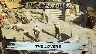 Dishonored 2 - The Lovers Achievement / Trophy Guide