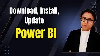 1.2 How to Download, Install, and Update Power BI 