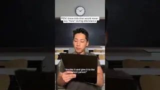 that one kid when the teacher takes attendance 🤣🤣 