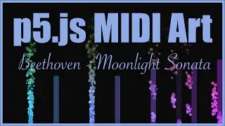 p5.js MIDI Art #1 | Beethoven - Moonlight Sonata