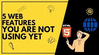 5 Awesome Web Features you’re not using yet | Front end web development 2024