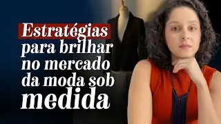 Como aproveitar as oportunidades para se destacar na moda sob medida
