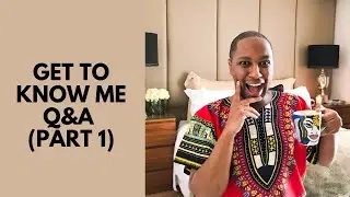 GET TO KNOW ME Q & A (Part 1)