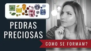 Como se formam as pedras preciosas?