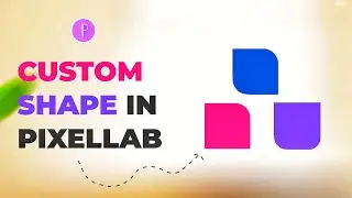 Pixellab Tutorial - CUSTOM SHAPE | How to create CUSTOM SHAPE in Pixellab 