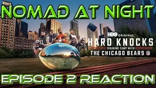 Nomad At Night! Hard Knocks Episode 2 Reaction