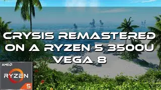 Crysis Remastered Gameplay | On A Ryzen 5 3500U Vega 8 8GB RAM