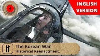 The Korean War.  Episode 4.  Historical Reenactment. Russian History.