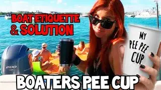 Boater's Etiquette & Solution? Pee Pee Boat Cup