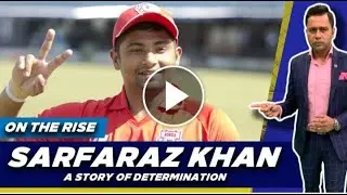 A Story of DETERMINATION |  Sarfaraz KHAN on FIRE 🔥 l SARFARAZ Khan Interview | Aakash Chopra