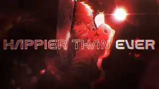 "Chainsaw Man" - Happier Than Ever | HBD @ronin.vfx.official (MMV/AMV) 4K