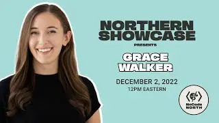 A Conversation with Grace Walker | NCN Northern Showcase