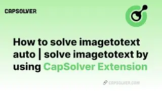 How to solve imagetotext auto | solve imagetotext by using CapSolver extension
