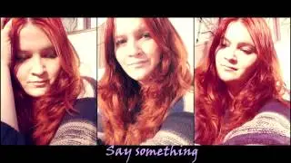 A Great Big World & Christina Aguilera - Say Something (Maddie cover)